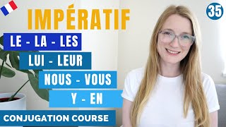 The IMPÉRATIF with direct and indirect pronouns  French Conjugation Course  Lesson 35 [upl. by Gazo]