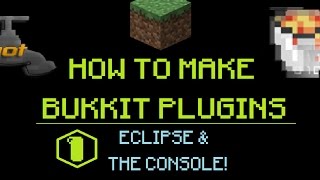 How to Make Bukkit Plugins 1 Eclipse amp The Console  MINECRAFT 🔌 [upl. by Nnyroc]