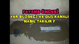 BANYO YER SÜZGECİ VE DUŞ KANALI NASIL TAKILIR   İzolasyon videosu daha sonra gelecek [upl. by Oech]