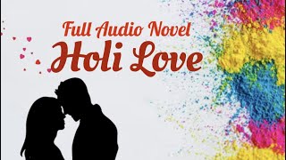 Holi Love I Full Audio Novel I Nepal StoryTeller [upl. by Sothena]