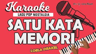 Karaoke SATU KATA MEMORI Kapan Kau Kembali Loela Drakel  Music By Lanno Mbauth [upl. by Sieber]