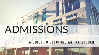 Admissions 6 Steps on How to Become an HCC Student [upl. by Nysa37]