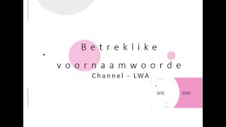 Betreklike Voornaamwoorde [upl. by Nimzaj]