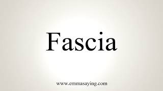 How To Pronounce Fascia [upl. by Nevak]