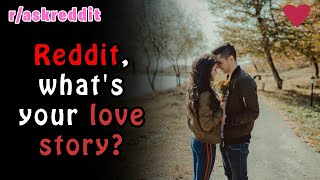 Unforgettable True Love Stories from Reddits RAskReddit [upl. by Boiney]