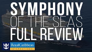 Symphony of the Seas Full Review  Royal Caribbean Cruise Ship Review [upl. by Nnahtur]