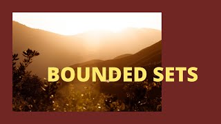 BOUNDED sets  EXAMPLES  How to prove that a set is bounded  Real ANALYSIS [upl. by Bibeau]