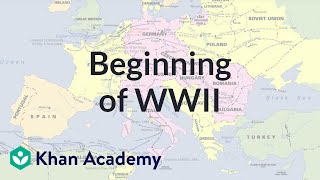 Beginning of World War II  The 20th century  World history  Khan Academy [upl. by Meijer932]