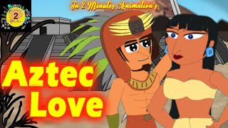 Aztec Love Story Popocatépetl and Iztaccíhuatl [upl. by Butta]