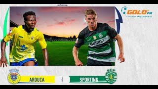 DIRETO  Arouca vs Sporting [upl. by Gnet960]