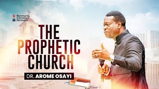 THE PROPHETIC CHURCH  DR AROME OSAYI [upl. by Atinrahs]