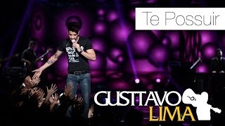 Gusttavo Lima  Te Possuir  DVD Ao Vivo Em São Paulo Clipe Oficial [upl. by Yonita]