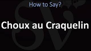 How to Pronounce Choux au Craquelin [upl. by Lolly]