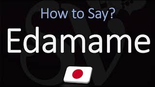 How to Pronounce Edamame CORRECTLY [upl. by May424]