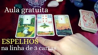 ESPELHAMENTOcomo fazer Linha de 3 cartas Baralho cigano Aula GRATUITA [upl. by Christiane159]