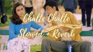 Chalte Chalte Title Song  Slowed  Reverb [upl. by Fusco]