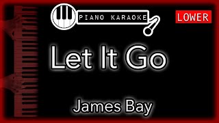 Let It Go LOWER 5  James Bay  Piano Karaoke Instrumental [upl. by Latoya71]