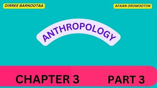 Anthropology CHAPTER 3 PART 3 [upl. by Scharff]