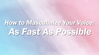 How To Masculinize Your Voice Transmasculine Voice As Fast As Possible [upl. by Frodina922]