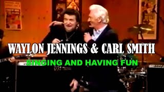 WAYLON JENNINGS amp CARL SMITH singing and having fun [upl. by Neela322]