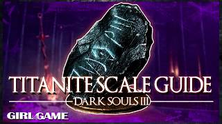 DARK SOULS 3  TITANITE SCALE GUIDE LocationsFarming Tips [upl. by Ecnerret]