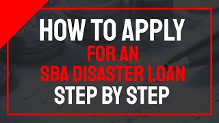 SBA Disaster Loan Application Assistance Tutorial  Requirements Forgiveness and Process Explained [upl. by Eimak168]