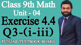 Class 9th Math Unit 4Exercise 44 Question 3 iiiiMath 9th SciEX 44 Question 3PTB [upl. by Jessika]