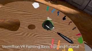 Vermillion VR Painting Basic Tips and Tutorial [upl. by Arturo849]