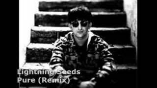 Lightning Seeds  Pure Remix [upl. by Annayar676]