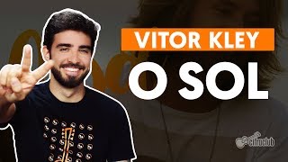 O SOL  Vitor Kley aula de violão simplificada [upl. by Greenberg]