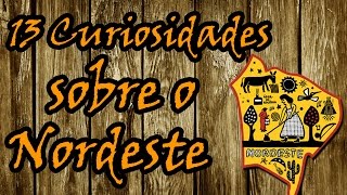 13 Curiosidades sobre o Nordeste [upl. by Catt]