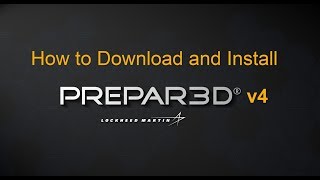 How to Download and Install Prepar3D v4 [upl. by Anoj]