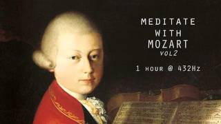 Meditate with Mozart  432Hz Classical Music  Vol 2 [upl. by Shelah]