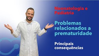 Prematuro e seus possíveis problemas  prematuridade [upl. by Etteniuq997]