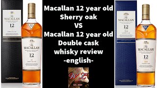 Macallan 12 year old Sherry Oak vs Double Cask english review 37 ep117 single malt scotch whisky [upl. by Ardnasella]