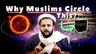 Why Muslims Circle the KABA  The Kohistani [upl. by Boniface775]