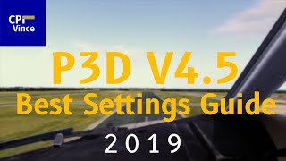 Prepar3D V45  Best Settings Guide 2019  Graphics  Envtex  Active Sky  Shaders amp Tweaks [upl. by Kliment]