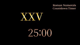 25 Minute Timer  Roman Numerals Countdown XXV [upl. by Scottie]