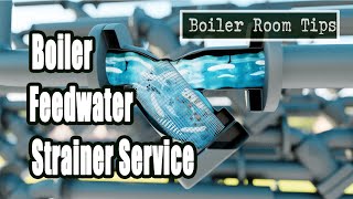 Boiler Feedwater Strainer Cleaning  Boiler Room Tip [upl. by Dagley630]