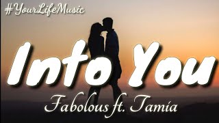 Into You  Fabolous ft Tamia Lyrics [upl. by Novahc412]