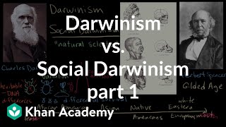 Darwinism vs Social Darwinism part 1  US History  Khan Academy [upl. by Amador]