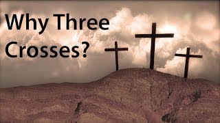 Why Three Crosses [upl. by Iegres]