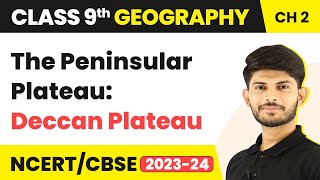 The Peninsular Plateau Deccan Plateau  Physical Features of India  Class 9 Geography [upl. by Eldredge752]