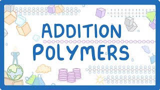 GCSE Chemistry  Addition Polymers amp Polymerisation 56 [upl. by Oiramed]