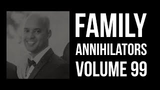 Family Annihilators Volume 99 [upl. by Esinehs]