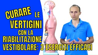 Riabilitazione Vestibolare per le Vertigini Perché e 3 Esercizi [upl. by Aizan]