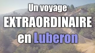 Le Luberon en Provence  un voyage extraordinaire [upl. by Memory]