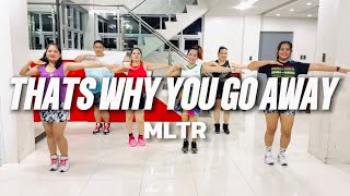 THAT’S WHY YOU GO AWAY  MLTR  Dj Danz Remix  Dance Workout [upl. by Neibart]