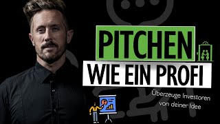 PITCHEN wie ein PROFI  Der PERFEKTE Startup PITCH [upl. by Ellekcim815]