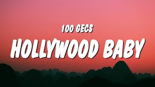 100 gecs  Hollywood Baby Lyrics [upl. by Necyrb]